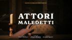 ATTORI MALEDETTI
